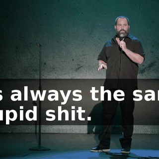 it's always the same stupid shit.