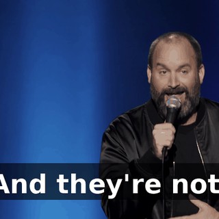 And they're not.