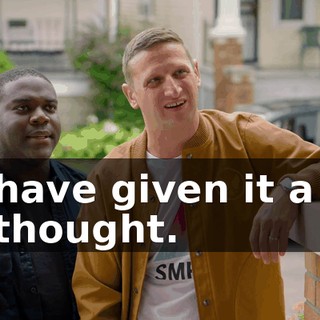- I have given it a lot of thought.