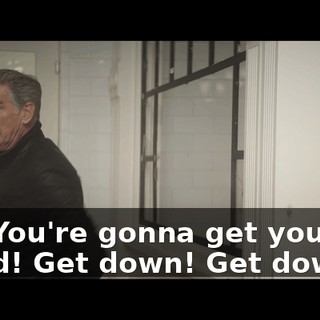 No! You're gonna get yourself killed! Get down! Get down!