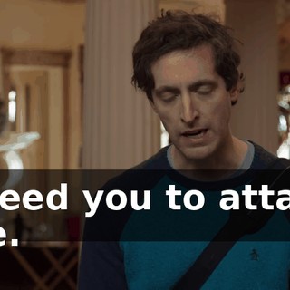 I need you to attack me.