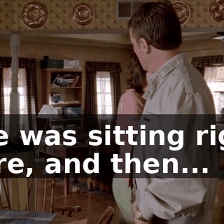 she was sitting right here, and then...