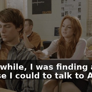 Meanwhile, I was finding any excuse I could to talk to Aaron.