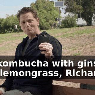 It's kombucha with ginseng and lemongrass, Richard.