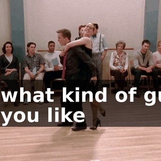 So what kind of guys do you like