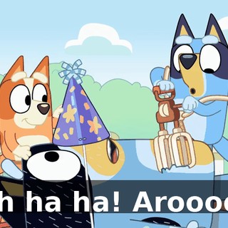 Ah ha ha! Aroooo!
