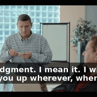 No judgment. I mean it. I will pick you up wherever, whenever.