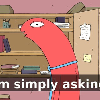 I'm simply asking.
