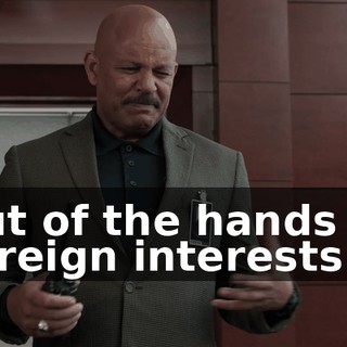 out of the hands of foreign interests.