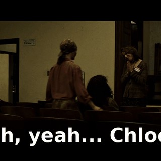 Oh, yeah... Chloe.