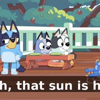 Ooh, that sun is hot.
