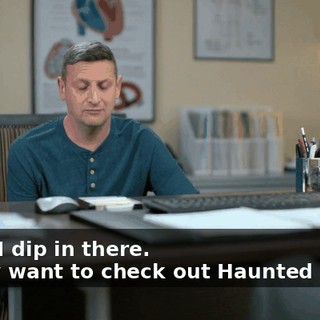 -Yeah, I dip in there. -Really want to check out Haunted House.