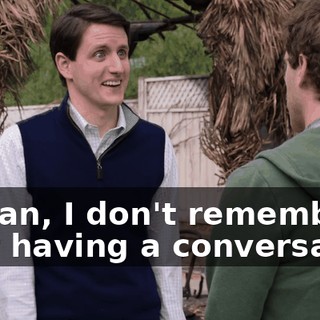 I mean, I don't remember ever having a conversation