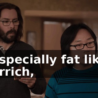 especially fat like Errich,