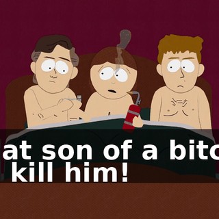 That son of a bitch! I'll kill him!