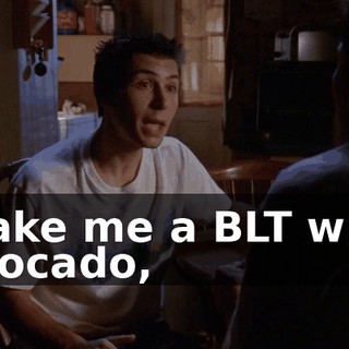 make me a BLT with avocado,
