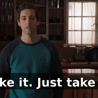 Take it. Just take it.