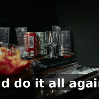 ♪ I'd do it all again ♪