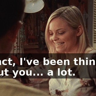 In fact, I've been thinking about you... a lot.