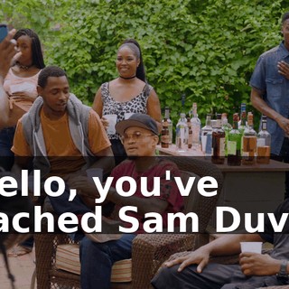 - Yello, you've reached Sam Duvet.