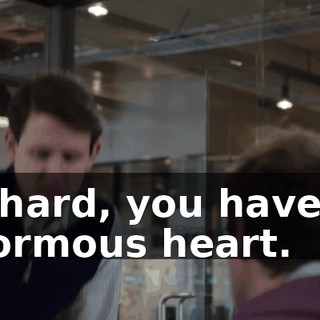 Richard, you have an enormous heart.