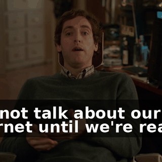 and not talk about our new Internet until we're ready.