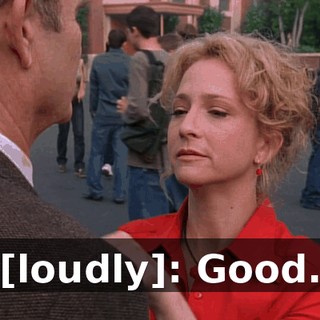 [loudly]: Good.