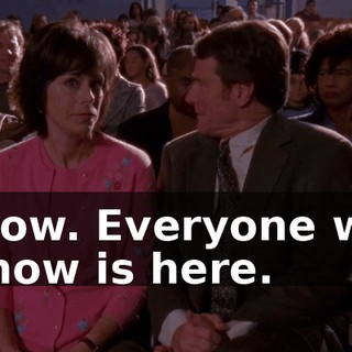 Wow. Everyone we know is here.