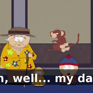 Uh, well... my dad!