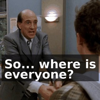 So... where is everyone?