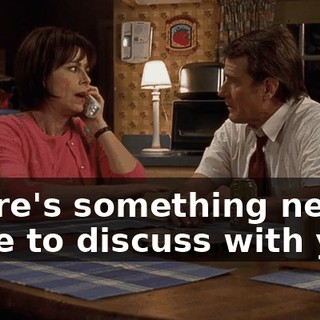 There's something new I have to discuss with you.