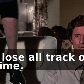 I lose all track of time.