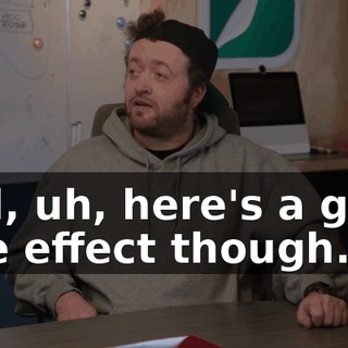 And, uh, here's a good side effect though.