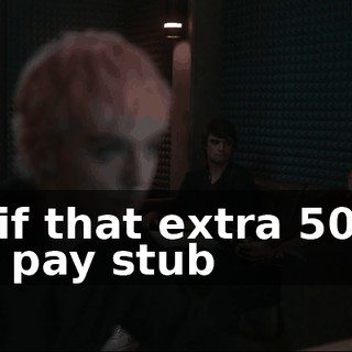 And if that extra 50K on your pay stub