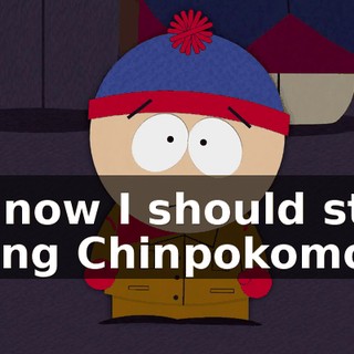 So now I should stop liking Chinpokomon,