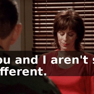 you and I aren't so different.