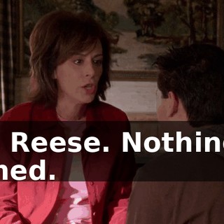 No, Reese. Nothing is ruined.