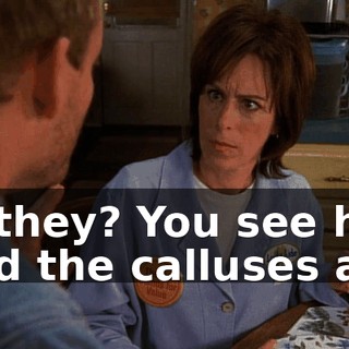 Do they? You see how hard the calluses are?