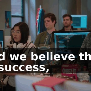 and we believe that, in success,