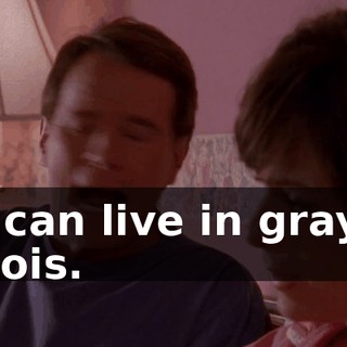 I can live in gray, Lois.