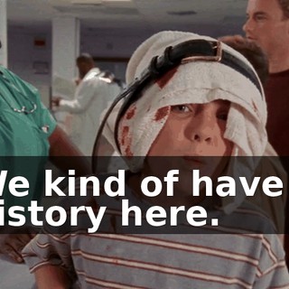 We kind of have a history here.