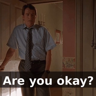Are you okay?