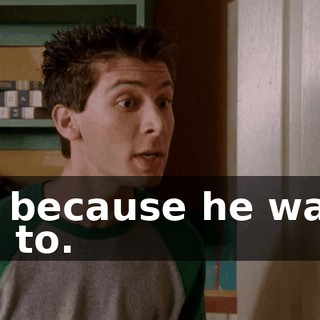 not because he wants you to.