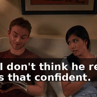 but I don't think he really feels that confident.