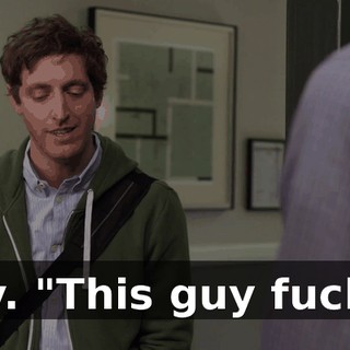 Hey. "This guy fucks."