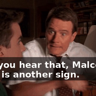 Did you hear that, Malcolm? This is another sign.