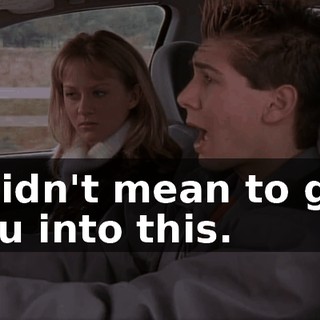 I didn't mean to get you into this.