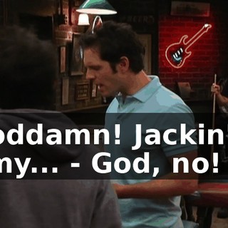 - Goddamn! Jackin' off to my... - God, no!
