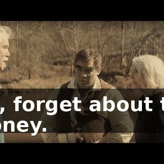 Oh, forget about the money.
