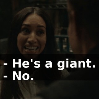 - He's a giant. - No.